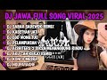 DJ JAWA FULL SONG 2025 DJ SABAR SADEWOK X KASETYAN JATI X EGO WONG TUO VIRAL TIKTOK FULL ALBUM