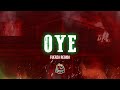 FUERZA REGIDA - OYE (Letra/Lyrics)