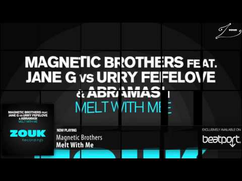 Magnetic Brothers feat. Jane G vs Urry Fefelove & Abramasi - Melt With Me