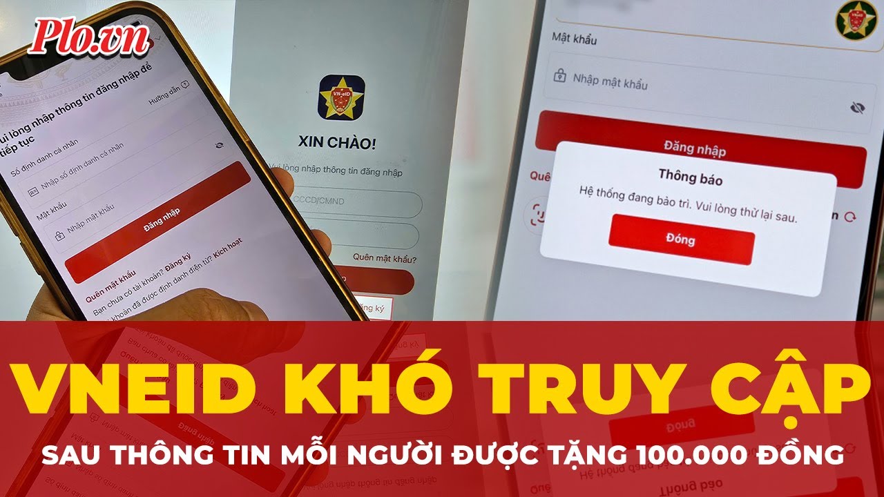 VNeID quá tải sau thông tin tặng 100.000 đồng mỗi công dân