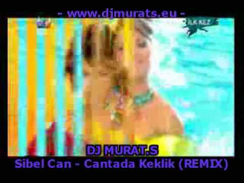 Sibel Can - Cantada Keklik ( REMIX ) ( DJ MURAT.S )