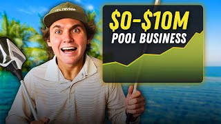 How He Scaled A Pool Business From 0 - 10 Million in Revenue in 5 Years