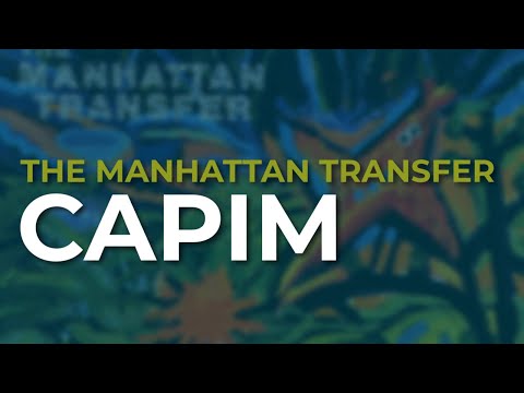 The Manhattan Transfer - Capim (Official Audio)