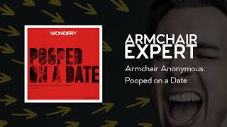 Armchair Anonymous: Pooped on a Date | Armchair Expert with Dax Shepard