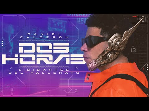 Dos Horas - Daniel Calderón y Los Gigantes Del Vallenato ® - Video Oficial