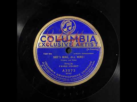 She's Mine, all Mine! - Frank Crumit