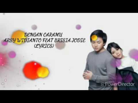 Dengan Caraku   Brisia Jodie Feat Arsy Widianto Lirik Lagu