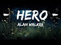 [1HOUR] Alan Walker - Hero (Lyrics) ft. Sasha Alex Sloan | Top Best Songs