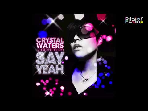 Crystal Waters vs. Fred Pellichero - Say Yeah (Romain Curtis Remix)