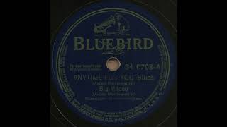 ANYTIME FOR YOU / Big Maceo [BLUEBIRD 34-0703-A]