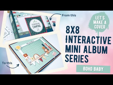 8x8 Interactive Mini Album Series | Part 1 Let's Make a Cover using Boho Baby by Simple Stories