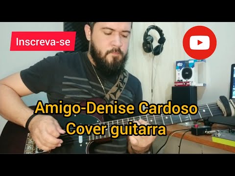 Amigo - Denise Cardoso