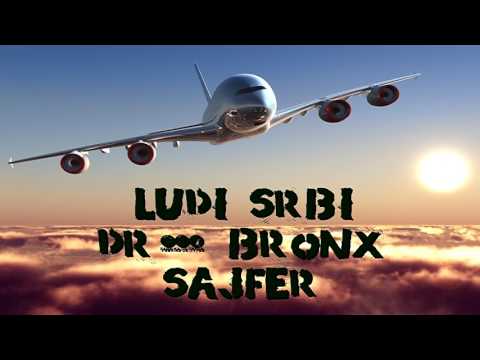 Ludi Srbi x Dr Bronx - Sajfer