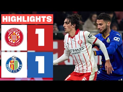 GIRONA FC 1 - 1 GETAFE CF | HIGHLIGHTS LALIGA EA SPORTS