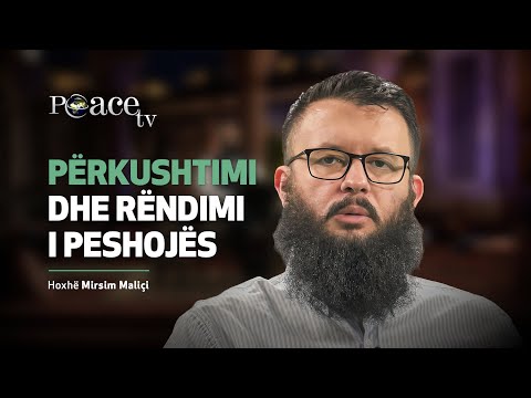 Shëmbëlltyra e përkushtimit | 28. Përkushtimi dhe rëndimi i peshojës - Mirsim Maliçi