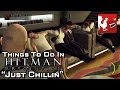 Things to do in: Hitman Absolution - Just Chillin