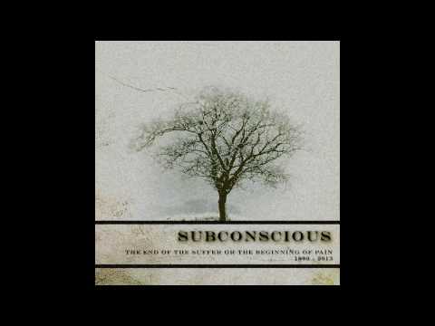 Subconscious - The End of the Suffer or the Beginning of Pain (1993)