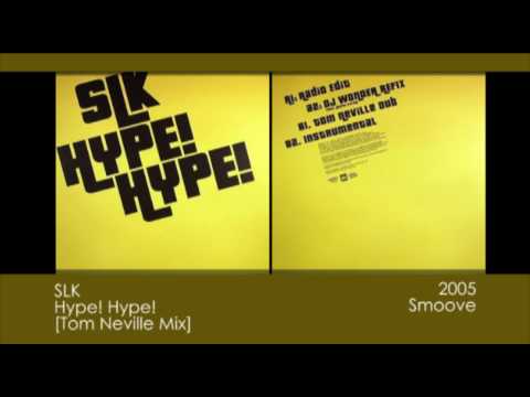 SLK - Hype! Hype! [Tom Neville mix] [2005 | Smoove]