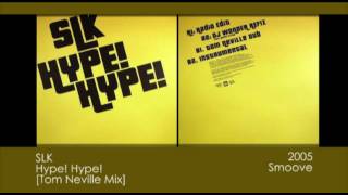 SLK - Hype! Hype! [Tom Neville mix] [2005 | Smoove]
