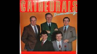 The Cathedrals - When Jesus Comes