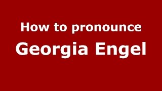 How to pronounce Georgia Engel