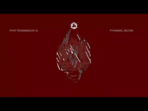 PHYR TRANSMISSION 001 - PYRAMIDAL DECODE