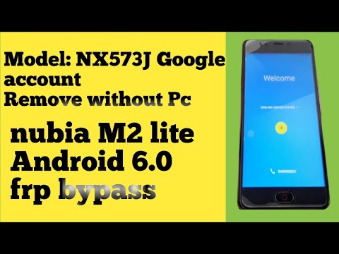 nubia M2 lite Android 6.0 frp bypass || Model: NX573J Google account Remove without Pc