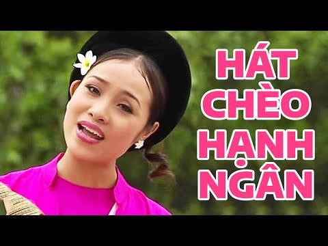 Hát Chèo Hay Nhất 2023 Hạnh Ngân - Những Bài Hát Chèo Chọn Lọc Nghe Cực Êm Tai