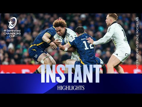 WHAT AN ENDING | Leinster Rugby v Stade Rochelais | Investec Champions Cup Instant Highlights