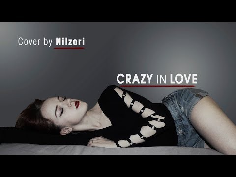 Beyoncé - Crazy in Love (cover by Nilzori')