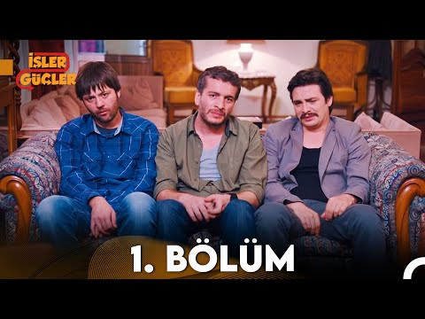 İşler Güçler 1. Bölüm