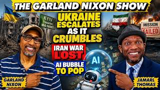 WEEKLY UPDATE W/NIXON & THOMAS - UKRAINE ESCALATES AS IT CRUMBLES , IRAN WAR LOST, AI BUBBLE TO POP