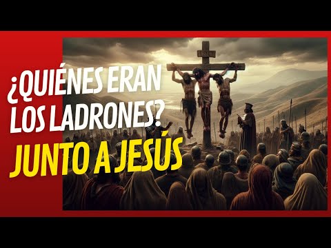 La verdadera historia de los ladrones crucificados junto a Jesús de Nazareth. Historias de la biblia