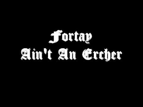 Fortay - Ain't An Ercher    ft Hed UBD