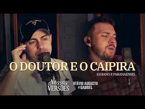 O DOUTOR E O CAIPIRA (Goiano e Paranaense)