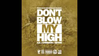 Don't Blow My High - A.D. x Chrishon x Gryme