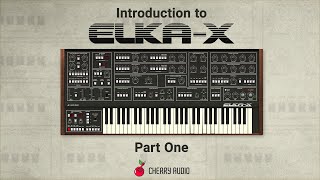 Video thumbnail for Introduction to Cherry Audio Elka-X Part 1 - Hosted by Tim Shoebridge by Cherry Audio