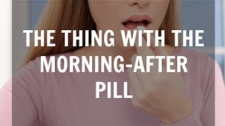 The Morning After Pill - The Danger Behind Using It Regularly