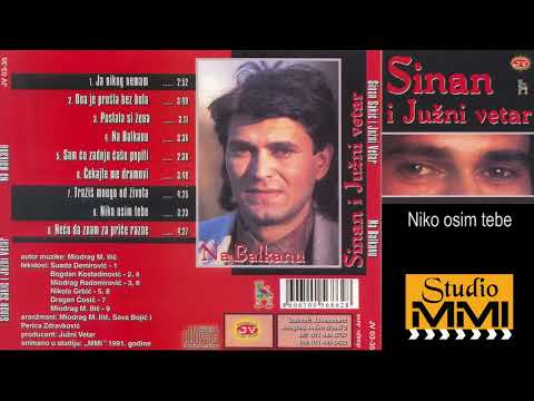 Sinan Sakic i Juzni Vetar - Niko osim tebe