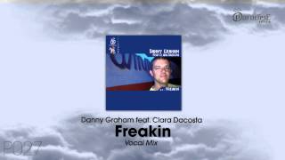 Danny Graham feat. Clara Dacosta - Freakin (Vocal Mix)