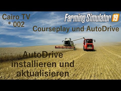 🚜LS 19 AutoDrive und Courseplay | Folge 002 AutoDrive installieren und aktualisieren