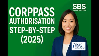 How to Authorise a Tax Agent in Corppass (IRAS myTax Portal) | SBS Consulting Pte Ltd — 2025