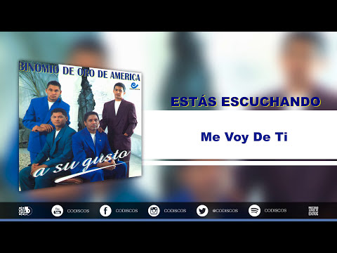 Me Voy De Ti, Binomio De Oro De América - Audio