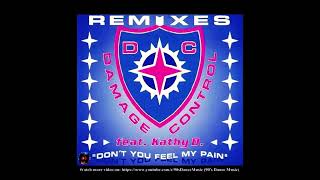 Damage Control - Don't You Feel My Pain (Remix Vocal) (90's Dance Music) ✅