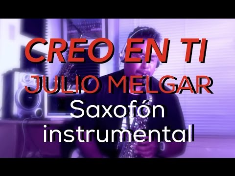Julio Melgar Creo en Ti - instrumental - Charlie Duran