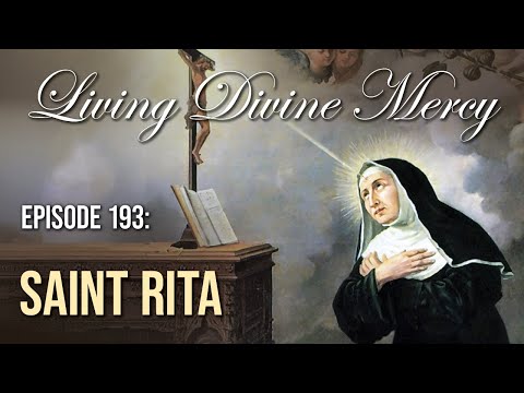 Incredible St. Rita! - Living Divine Mercy (EWTN) Ep. 193 w/ Fr. Chris Alar, MIC