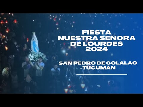 FIESTA NUESTRA SEÑORA DE LOURDES 2024 SAN PEDRO DE COLALAO