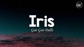 Goo Goo Dolls - Iris [Lyrics] &quot;I Just Want You To Know Who I Am&quot;