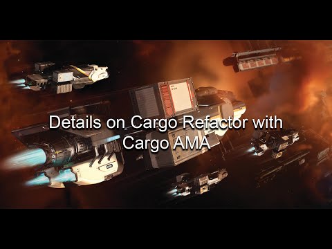 Details on Cargo Refactor with Cargo AMA #Starcitizen