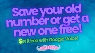 Google Voice: how to free your or old landline or old mobile! #twiddleup